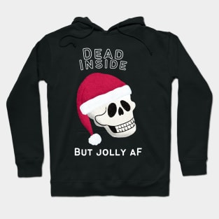 Dead Inside but Jolly AF Hoodie